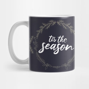 Tis The Season Mug